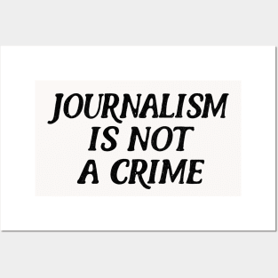 Journalism Is Not A Crime Posters and Art